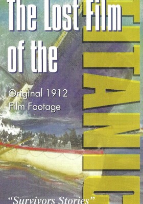 The Lost Film of the Titanic